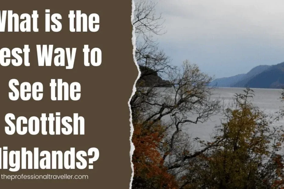 see the scottish highlands