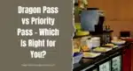 dragon pass vs priority pass featured image