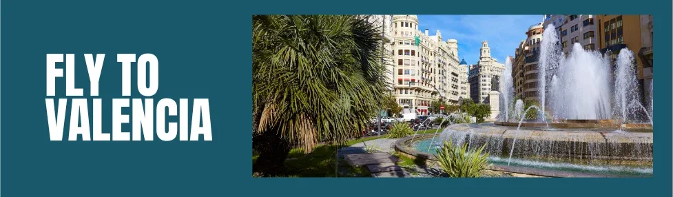 how to get the valencia from the uk post image showing valencia plaza and fountain