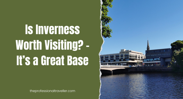 Is Inverness Worth Visiting? It’s a Great Base