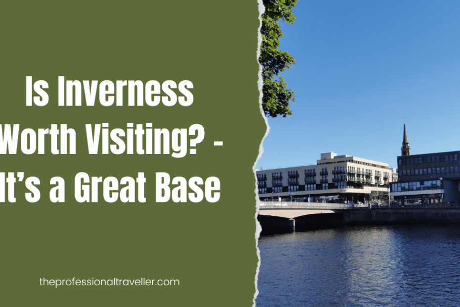 isinvernessworthvisitingfeatured