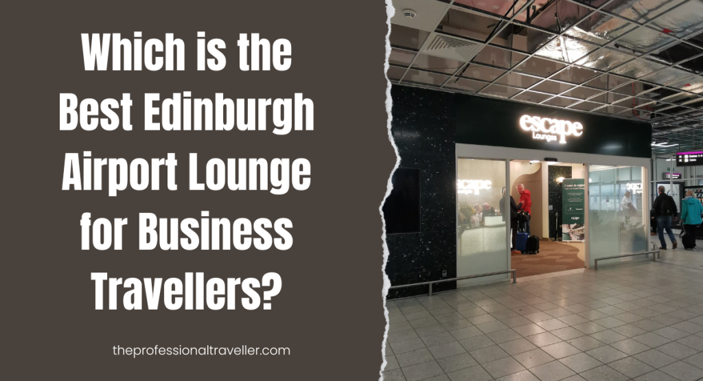 best edinburgh airport lounge for business travellers featured image