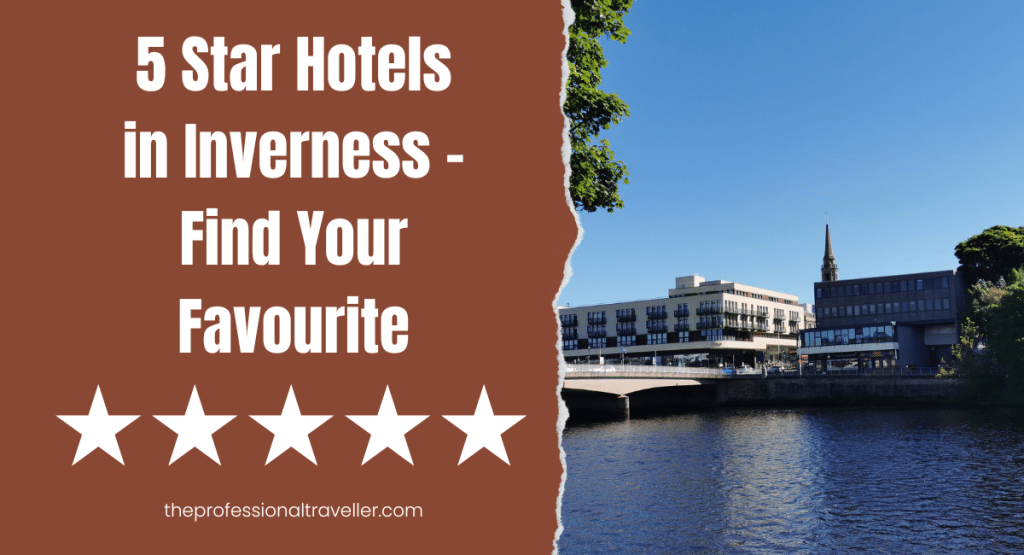 5 star hotels in inverness featured image showing inverness castle and river ness
