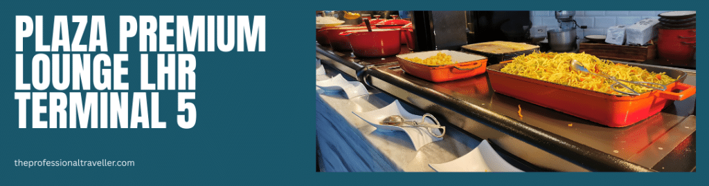 plaza premium london heathrow terminal 5 lounge image showing hot dishes of noodles and pasta on the buffet