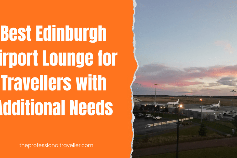 edinburgh airport additional needs travellers
