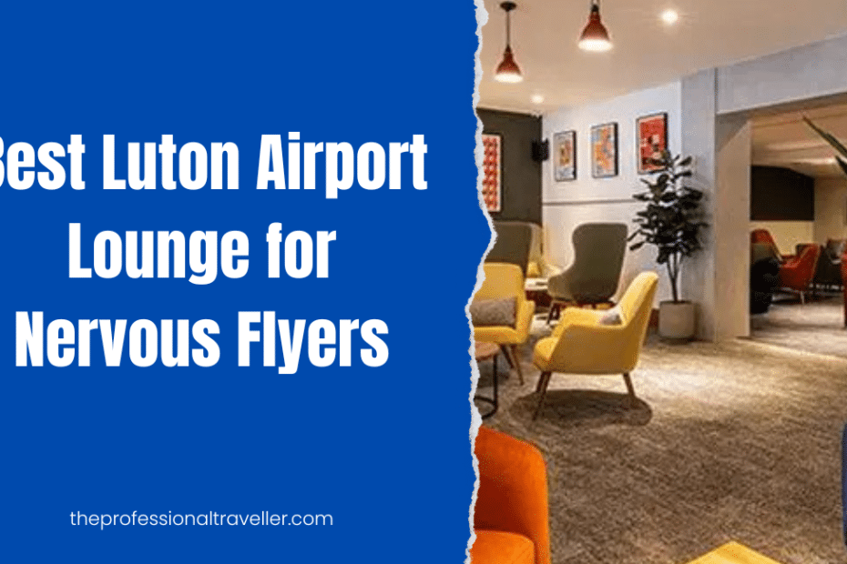 lutonloungefornervousflyersfeatured