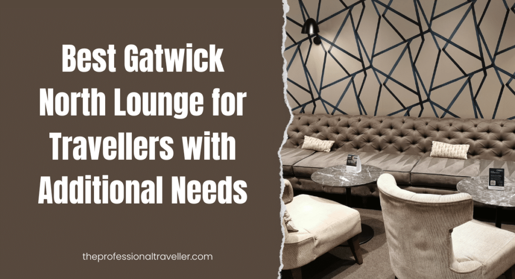 Gatwick North Lounge for additional needs