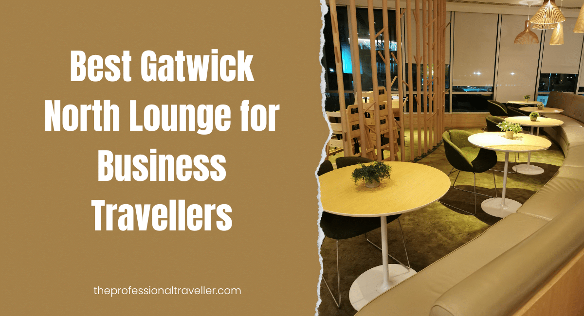 Best Gatwick North Lounge for Business Travellers 2026