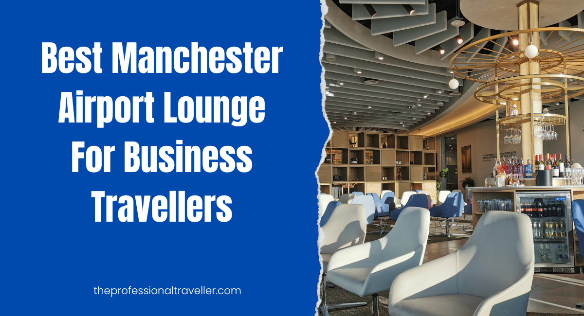 Best T2 Manchester Airport Lounge for Business Travellers 2026